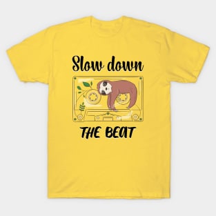 Slow Down The Beat Funny Sloth T-Shirt